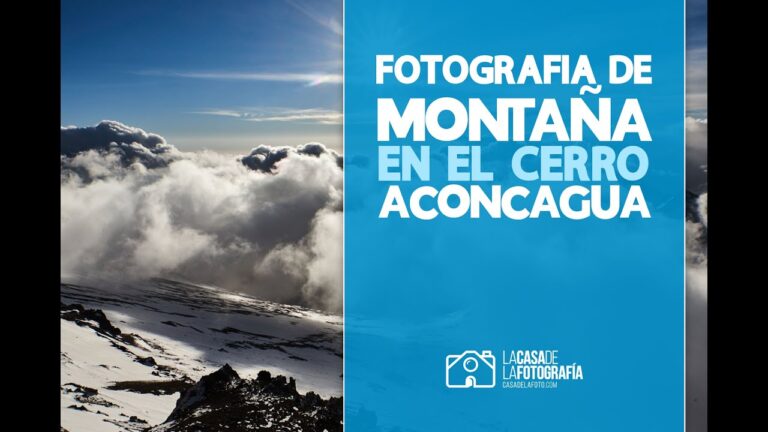 Explorando la Fotografía en el Cerro Aconcagua